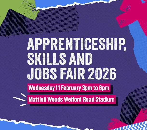 graphic banner that says Apprenticeship,skills,and job fair 2026 wednesday 11 february 3pm to 6pm mattioli woods welford road stadium