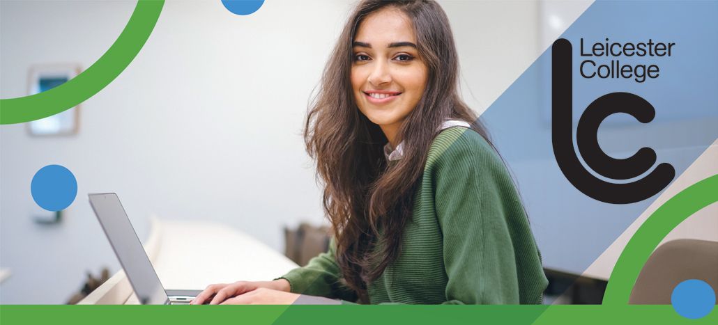 a brown haired girl wearing a green jumper is looking directly at the camera smiling as she works on her grey laptop. The Leicester College logo is in black to the right and surrounding this and the girl is blue and green circles and lines