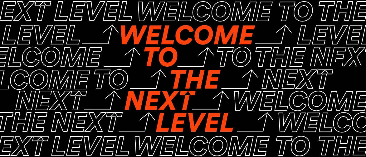 Welcome to the the next level graphic